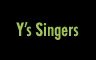 Y's Singers
